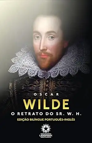 O Retrato do Sr. W. H. (Edição Bilíngue) – Oscar Wilde