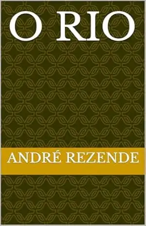 O Rio – André  Rezende