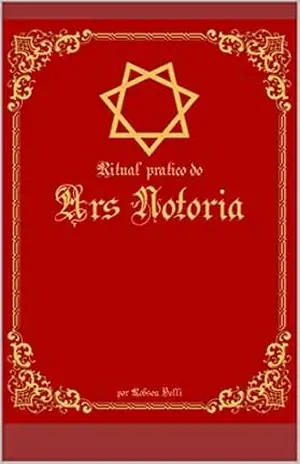 O Ritual pratico do Ars Notoria – Robson Belli