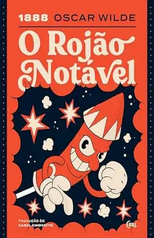 O Rojão Notável (Sociedade das Relíquias Literárias Livro 25) – Oscar Wilde