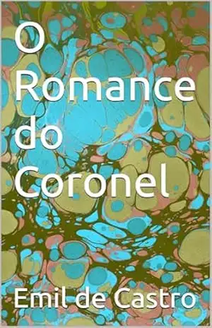 O Romance do Coronel - Emil de Castro