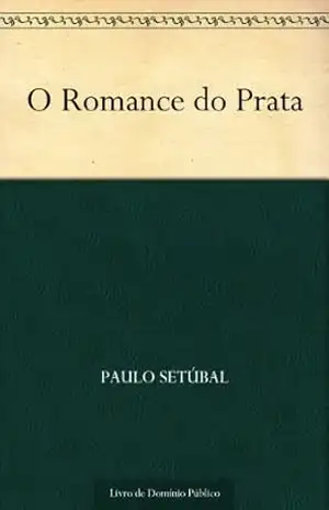 O Romance do Prata – Paulo Setúbal