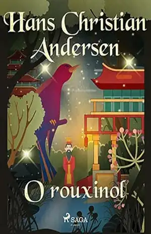 O rouxinol (Histórias de Hans Christian Andersen) – H.C. Andersen