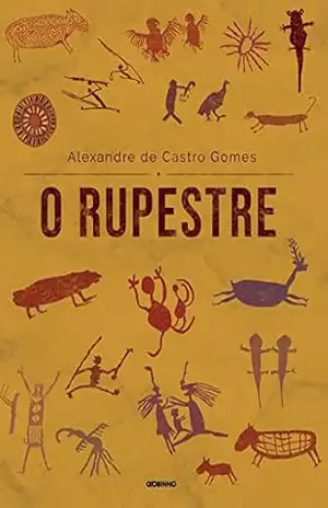 O rupestre – Alexandre de Castro Gomes