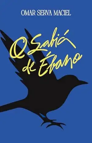O Sabiá de Ébano – Omar Serva Maciel
