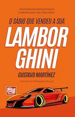 Capa do livro O sábio que vendeu a sua Lamborghini - Gustavo Martínez