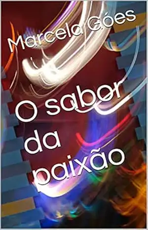 O sabor da paixão – Marcela Góes O sabor da paixão – Marcela Góes