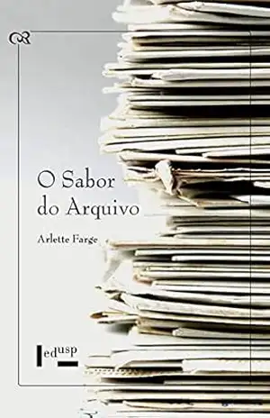 Capa do livro O Sabor do Arquivo - Arlette Farge