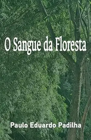 Capa do livro O Sangue da Floresta (As Ilhas Esquecidas Livro 1) - Paulo Eduardo Padilha