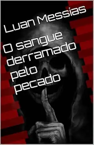O sangue derramado pelo pecado - Luan  Messias