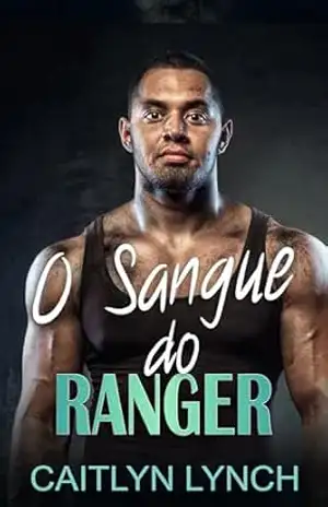 Capa do livro O Sangue do Ranger: Os Rangers em Ação Livro 4 - Caitlyn Lynch