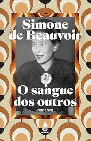 O sangue dos outros – Simone de Beauvoir O sangue dos outros – Simone de Beauvoir