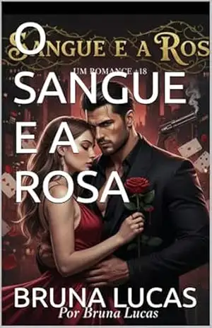 O SANGUE E A ROSA – BRUNA LUCAS O SANGUE E A ROSA – BRUNA LUCAS