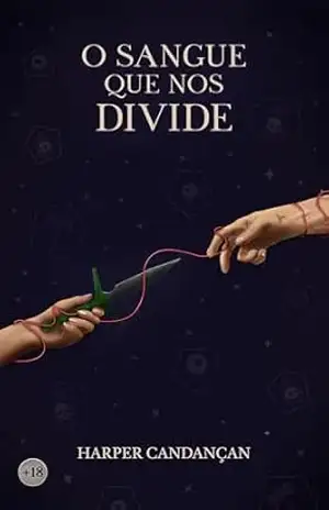 O Sangue que nos Divide – Harper Candançan O Sangue que nos Divide – Harper Candançan