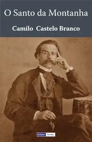 Capa do livro O Santo da Montanha - Camilo Castelo Branco