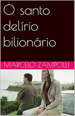 Capa do livro O santo delírio bilionário - Marcelo  Zampolli
