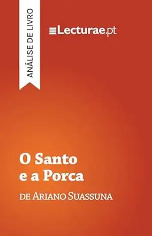 O Santo e a Porca — Ariano Suassuna (análise de livro) – Tomás Rodrigues