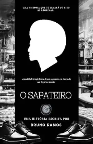 O sapateiro (Profissão: herói) – Bruno  Ramos