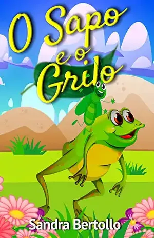 O Sapo e o Grilo – Sandra Bertollo