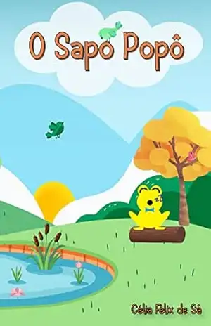 O Sapo Popô: Infantil – Célia Félix de Sá