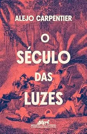 O século das luzes (Nova edição) – Alejo Carpentier