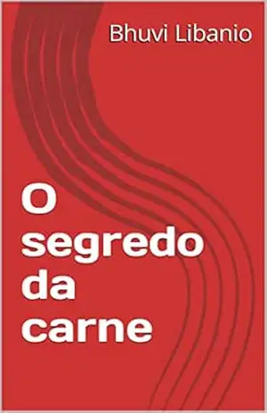 O segredo da carne – Bhuvi Libanio