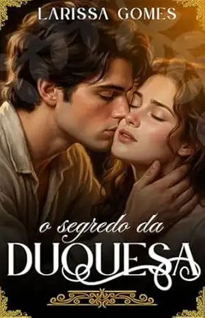 O Segredo da Duquesa – Larissa Gomes