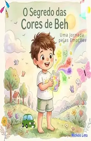 O Segredo das cores do BEH: Uma Jornada pelas Emoções – Michele DE LIMA O Segredo das cores do BEH: Uma Jornada pelas Emoções – Michele DE LIMA