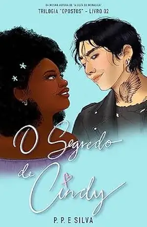 O Segredo de Cindy (Trilogia Opostos – Livro 02) – P. P. E Silva O Segredo de Cindy (Trilogia Opostos – Livro 02) – P. P. E Silva