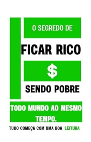 Capa do livro O Segredo de Ficar Rico Sendo Pobre: Para você que assim como eu, é pobre mas sente que a riqueza é simples. - I.D. jansen