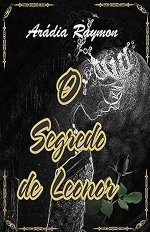 Capa do livro O Segredo de Leonor - Arádia Raymon