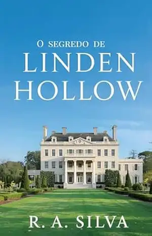 O Segredo De Linden Hollow – R A Silva silva