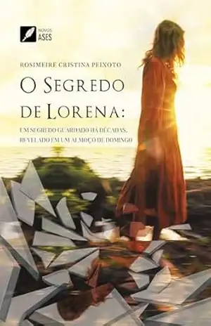 O SEGREDO DE LORENA: UM SEGREDO GUARDADO HÁ DÉCADAS, REVELADO EM UM ALMOÇO DE DOMINGO - Rosimeire Peixoto O SEGREDO DE LORENA: UM SEGREDO GUARDADO HÁ DÉCADAS, REVELADO EM UM ALMOÇO DE DOMINGO - Rosimeire Peixoto