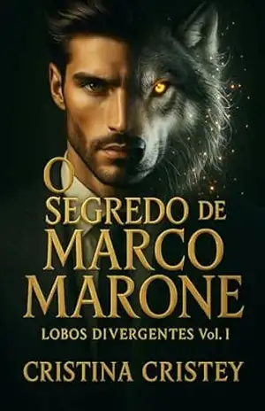 O segredo de Marco Marone (Lobos divergentes) – Cristina Cristey O segredo de Marco Marone (Lobos divergentes) – Cristina Cristey