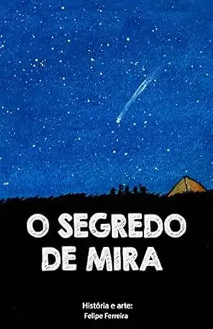 O SEGREDO DE MIRA: 2 edição – Felipe Ferreira