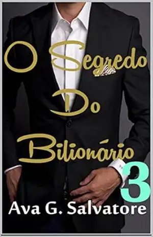 O Segredo Do Bilionário (Paixão Arddente Livro 3) – Ava G. Salvatore