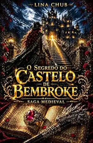 Capa do livro O Segredo do Castelo de Bembroke (Saga Medieval) - Lina Chub