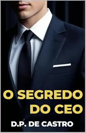 Capa do livro O segredo do CEO (Um Amor Para o CEO Livro 1) - D. P. de Castro