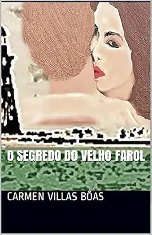 O segredo do Velho Farol – Carmen Villas Bôas