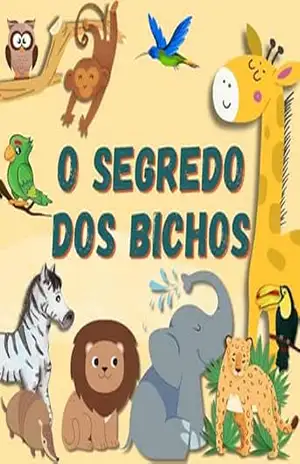 O Segredo dos bichos (Bichos animados) – Welfany Nolasco Rodrigues