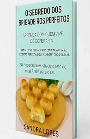 O Segredo dos Brigadeiros Perfeitos: Aprenda com quem vive da Confeitaria – Sandra  Lopes