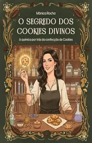 O Segredo dos Cookies Divinos: A Química por trás da Confecção de Cookies – Mônica Rocha