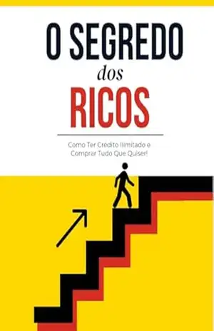 O Segredo dos Ricos: Acesso ao Crédito Ilimitado e às Melhores Oportunidades – Vitória Saldanha O Segredo dos Ricos: Acesso ao Crédito Ilimitado e às Melhores Oportunidades – Vitória Saldanha