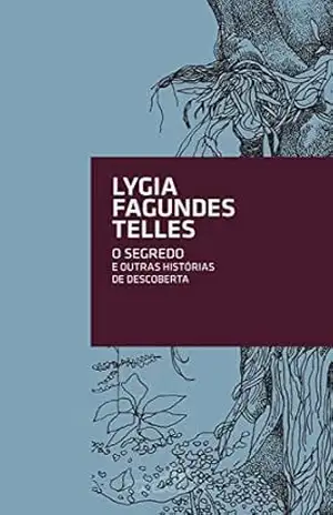 O segredo: E outras histórias de descoberta – Lygia Fagundes Telles