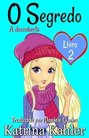 O Segredo Livro 2 A descoberta – Katrina Kahler