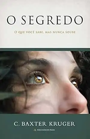 Capa do livro O SEGREDO - C. Baxter Kruger