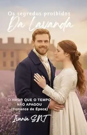 O segredo proibido da Lavanda – Ivania Santana do Nascimento Temporini