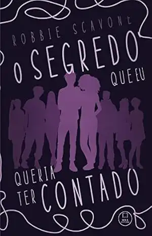 O segredo que eu queria ter contado – Robbie Scavone