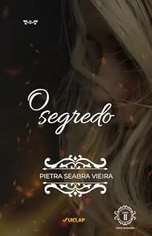 O segredo (Verdades) – Pietra Seabra Vieira O segredo (Verdades) – Pietra Seabra Vieira