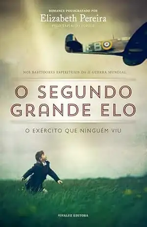 O SEGUNDO GRANDE ELO – ELIZABETH PEREIRA O SEGUNDO GRANDE ELO – ELIZABETH PEREIRA